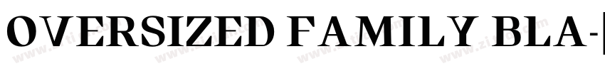 OVERSIZED FAMILY BLA字体转换